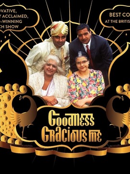 Goodness Gracious Me