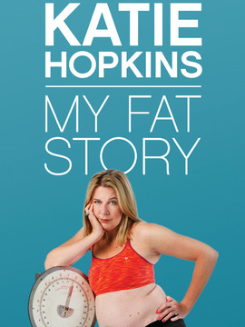 Katie Hopkins: My Fat Story