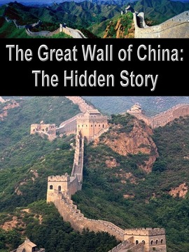 The Great Wall Of China: The Hidden Story