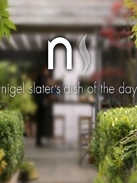 Nigel Slater's Dish Of The Day