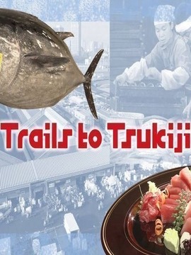 Trails To Tsukiji
