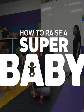 How To Raise A Super Baby