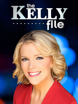 The Kelly File with Megan Kelly