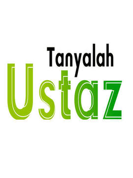 Tanyalah Ustaz